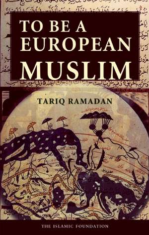 To Be a European Muslim de Tariq Ramadan