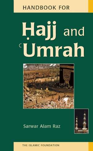 Handbook for Hajj and Umrah de Sarwar Alam Raz