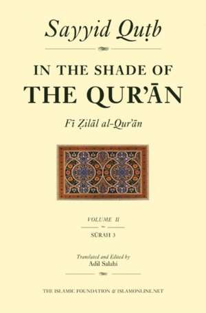 In the Shade of the Qur'an Vol. 2 (Fi Zilal Al-Qur'an): Surah 3 Al-'Imran de Sayyid Qutb