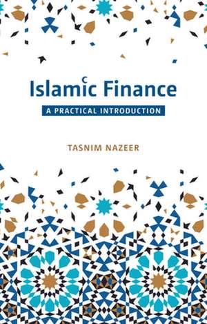 Islamic Finance: A Practical Introduction de Tasnim Nazeer