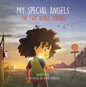 My Special Angels: The Two Noble Scribes de Razana Noor