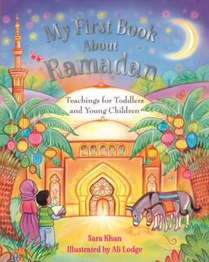 My First Book about Ramadan de Sara Khan