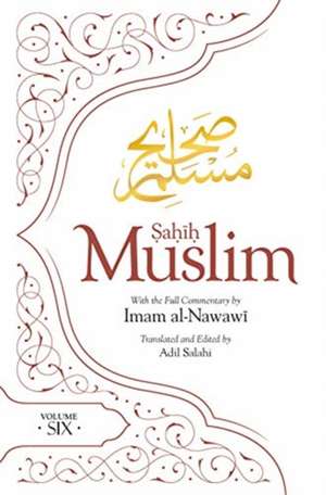 Sahih Muslim (Volume 6) de Imam Abul-Husain Muslim