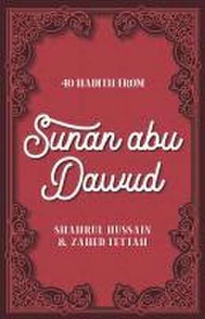 40 Hadith from Sunan Abu Dawud de Shahrul Hussain