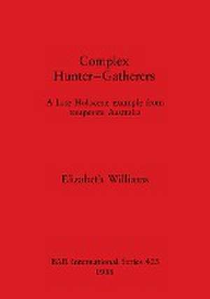 Complex Hunter-Gatherers de Elizabeth Williams