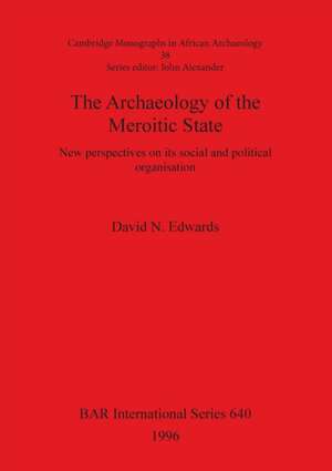 The Archaeology of the Meroitic State de David N. Edwards