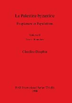 La Palestine byzantine, Volume II de Claudine Dauphin