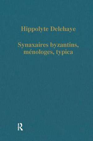 Synaxaires byzantins, ménologes, typica de Hippolyte Delehaye