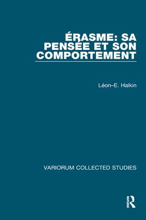 Éasme: Sa penséet son comportement de Léon–E. Halkin