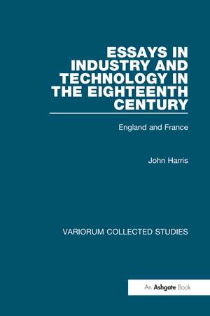 Essays in Industry and Technology in the Eighteenth Century: England and France de John Harris