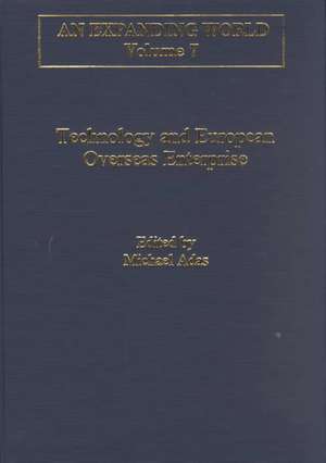 Technology and European Overseas Enterprise: Diffusion, Adaptation and Adoption de Michael Adas