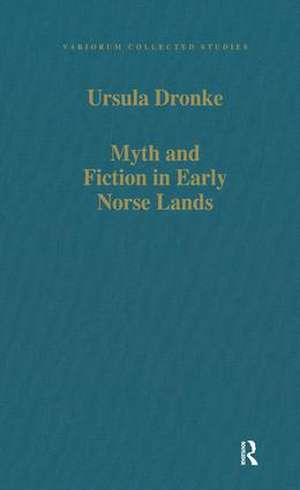 Myth and Fiction in Early Norse Lands de Ursula Dronke