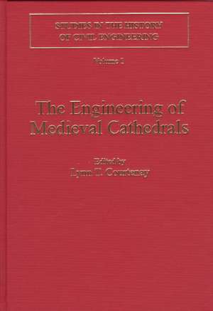 The Engineering of Medieval Cathedrals de Lynn Courtenay