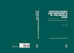 Montecassino and Benevento in the Middle Ages: Essays in South Italian Church History de G. A. Loud