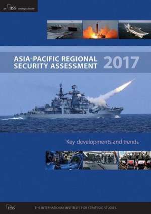 Asia-Pacific Regional Security Assessment 2017 de Tim Huxley