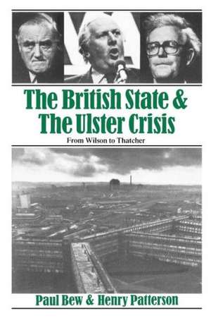 The British State and the Ulster Crisis de Paul Bew