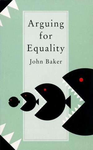 Arguing for Equality de John Baker