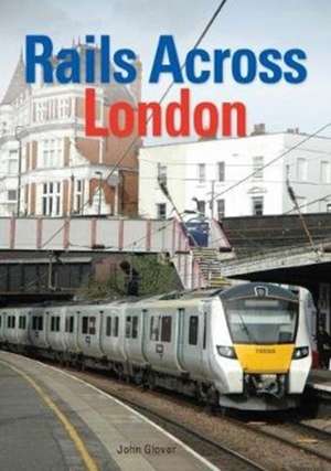 Rails Across London de John Glover