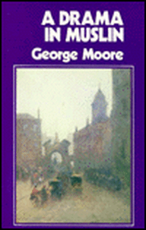 A Drama in Muslin de George Moore