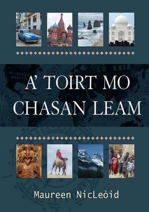 A' Toirt Mo Chasan Leam de Maureen MacLeod