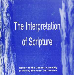 Interpretation of Scripture: The Report to the General Assembly of 1998 de Church of Scotland