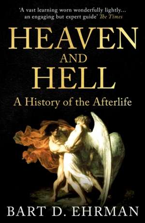 Heaven and Hell de Bart D. Ehrman