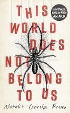 This World Does Not Belong to Us de Natalia Garcia Freire