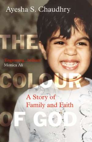 The Colour of God de Ayesha S. Chaudhry