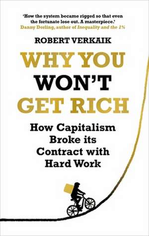 Why You Won't Get Rich de Robert Verkaik