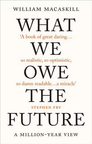 MacAskill, W: What We Owe The Future