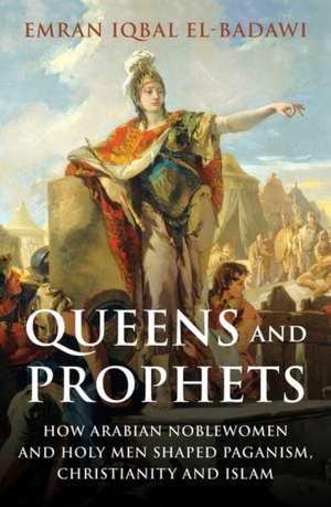 Queens and Prophets de Emran Iqbal El-Badawi