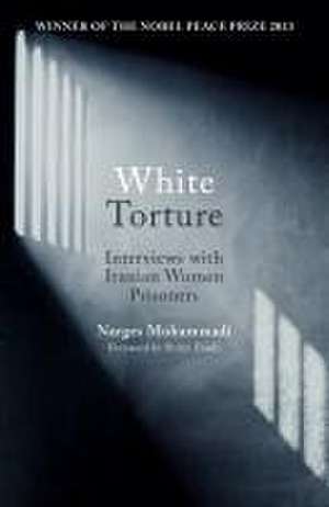 Mohammadi, N: White Torture