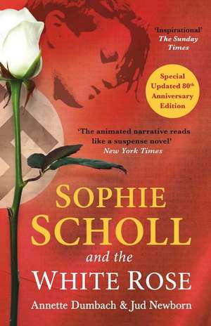 Sophie Scholl and the White Rose de Annette Dumbach