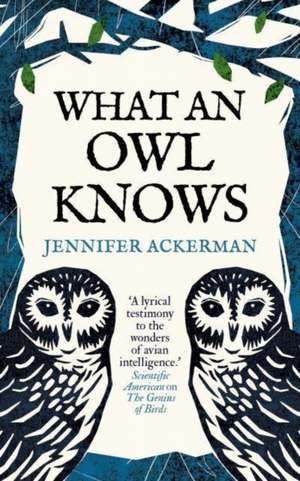 What an Owl Knows de Jennifer Ackerman