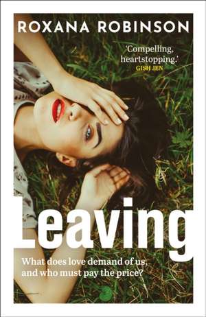 Leaving de Roxana Robinson