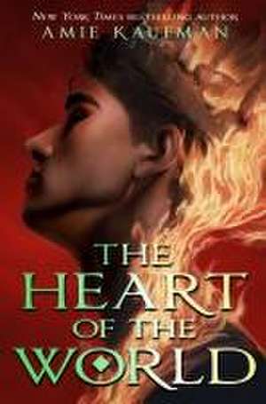 The Heart of the World de Amie Kaufman