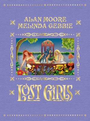 Lost Girls: Expanded Edition de Alan Moore