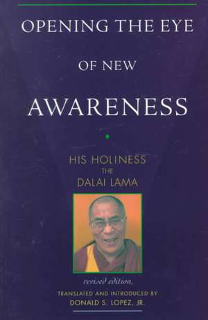 Opening the Eye of New Awareness de Dalai Lama