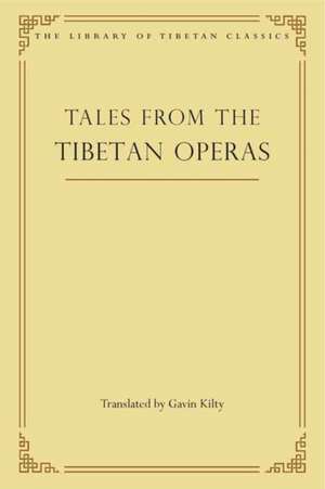 Tales from the Tibetan Operas de Gavin Kilty