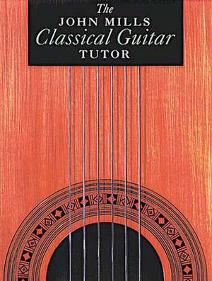 The John Mills Classical Guitar Tutor de Not Available (NA)