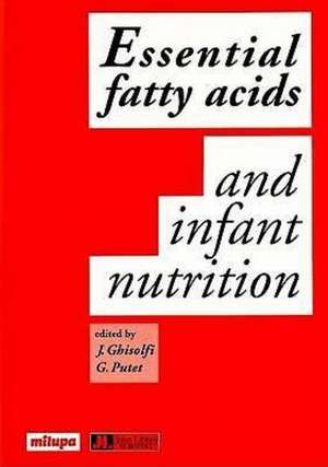 Essential Fatty Acids and Infant Nutrition de J. Ghisolfi