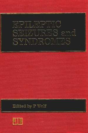 Epileptic Seizures and Syndromes de Peter Wolf