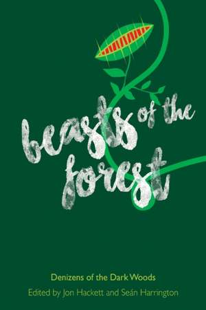 Beasts of the Forest – Denizens of the Dark Woods de Jon Hackett