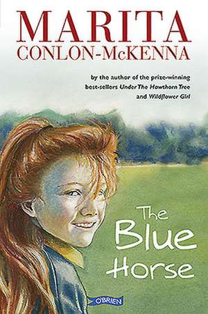 The Blue Horse de Marita Conlon-McKenna