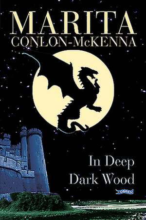 In Deep Dark Wood de Marita Conlon-McKenna