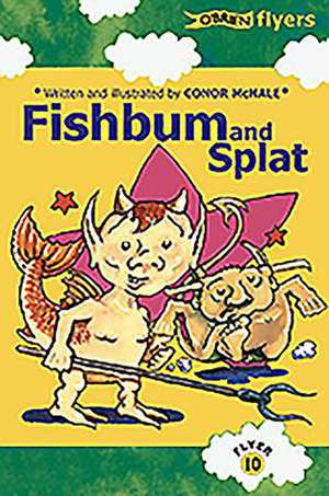 Fishbum and Splat de Conor McHale