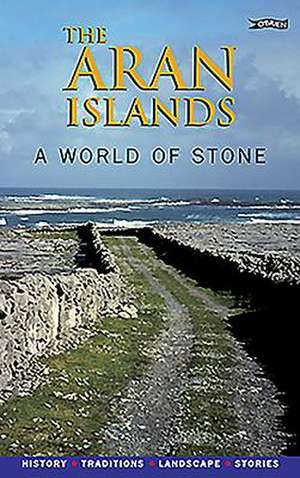 The Aran Islands: History, Traditions, Landscape, Stories de Curriculum Development Unit