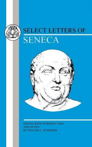 Seneca: Select Letters de NA Lucius Annaeus Seneca