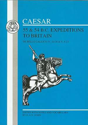 Caesar's Expeditions to Britain, 55 & 54 BC de Julius Caesar