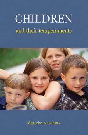 Children and Their Temperaments de Marieke Anschutz